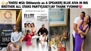 KHOSI @SA SMAwards as A SPEAKER| BLUE AIVA IN BIG BROTHER ALL STARS PARTY|JUICYJAY THANK YVONNE️
