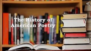 The History of American Poetry