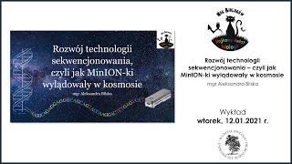 Rozwój technologii sekwencjonowania, czyli jak Minionki wylądowały w kosmosie - Aleksandra Bilska