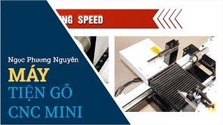 #1 Máy Tiện Gỗ CNC Mini Camel CA13 CA16 CA26 Trung Quốc | Ngọc Phương Nguyên