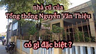 Thăm nhà cũ Tổng thống VNCH Nguyễn Văn Thiệu ở Ninh Thuận tình cờ gặp cựu lính nhẩy dù.
