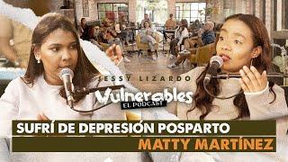 Testimonio @MattyMartinezMusic  nos habla de su proceso y la depresión posparto en #vulnerables