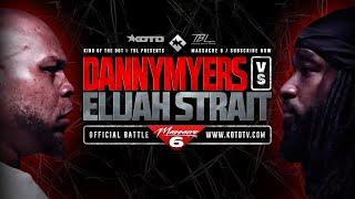 DANNY MYERS vs ELIJAH STRAIT - KOTD x TBL - FULL RAP BATTLE