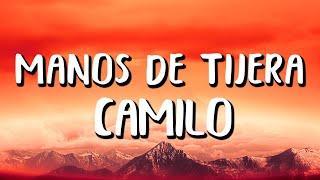 Camilo - Manos de Tijera (Letra/Lyrics)