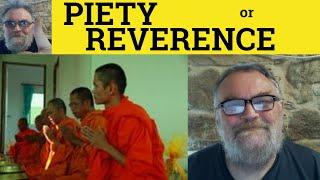  Pious Vs Reverent - Piety Meaning - Reverence Defined - Reverent Or Pious Difference