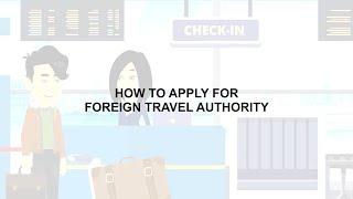 How to Apply for Foreign Travel Authority