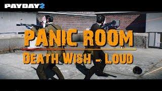 [Payday 2] Panic Room - Death Wish - Loud