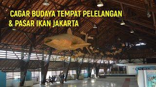 CAGAR BUDAYA TEMPAT PELELANGAN & PASAR IKAN JAKARTA