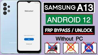 Without PC - Samsung A13 FRP Unlock/Google Bypass 2024 Android 12 [ Old Method Not Work ]