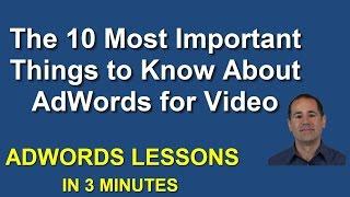 10 Most Important Things to Know About AdWords for Video