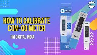 How to Calibrate COM 80 Meter by HM Digital India