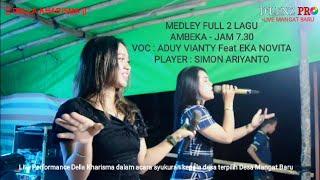 MEDLEY FULL 2 LAGU AMBEKA - 7.30 // VOC. ADUY VIANTY FEAT EKA NOVITA SARI (DELLA KHARISMA)