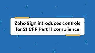 Zoho Sign for Healthcare : 21 CFR Part 11 compliant digital signatures for FDA regulated industries