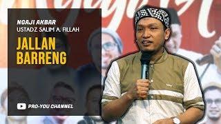 "Jallan Barreng" | Ustadz Salim A. Fillah | NGAJI AKBAR