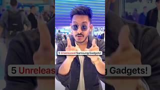 5 Unreleased Samsung Gadgets! 