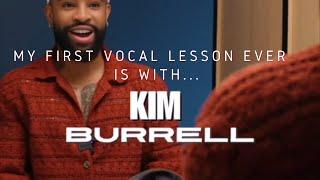 My First Vocal Lesson & It’s With Kim Burell