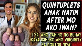 1 YR. ANG TANING NG BUHAY KAYA ISINUKO ANG VIRGINITY SA DOKTOR NIYA! QUINTUPLETS' ANG NAGING BUNGA!