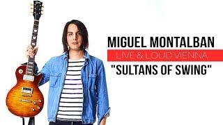 SULTANS OF SWING  Miguel Montalban - Live And Loud Vienna - Official Video DVD