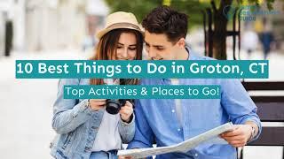 10 Best Things to Do in Groton, CT