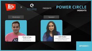 Power Circle | Aditi Balbir | Episode 1 | Asia Tech Journal x encubay