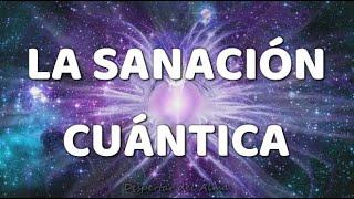 La Sanación Cuántica | Despertar del Alma