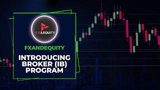 FXandEquity Introducing Broker  (IB) Program!