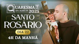 Santo Rosário | Quaresma 2025 | 03:40 | 22° Dia | Live Ao vivo