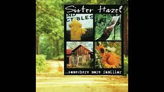 S̲i̲ster H̲a̲zel - Somewhere More Familiar (Full Album)