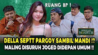 DELLA SEPTT‼️ MALING YANG BIKIN RISPO SAGNE PARAH  SEKOLAH NGAWUR RUSUH‼️