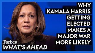 Why Kamala Harris Getting Elected Makes A Major War More Likely