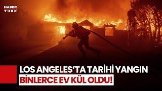 Los Angeles'ta Yangın Felaketi Sürüyor! Can Kaybı 10'a Yükseldi