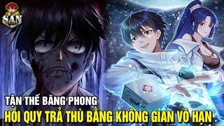 Tận Thế Băng Phong, Ta Hồi Quy Trả Thù Bằng Không Gian Vô Hạn (1-95) | Review Phim Truyện Tranh Hay