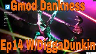 Gmod Dankness Ep14, We act stupid for a solid 45 seconds W/DiggaDunkin