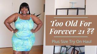 Am I Too Old For Forever 21? Plus Size Summer Haul