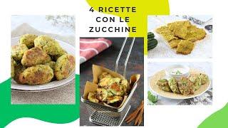 Quattro ricette con zucchine: sfiziosissime e vegetariane