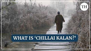 ‘Chillai Kalan’: Kashmir’s intense 40-day cold spell