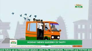 Midday News Kasiebo Is Tasty on Adom 106.3 FM (18-12-24)