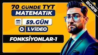 Fonksiyonlar-1 | 59.Gün - 1.Video | 70 Günde TYT Matematik Kampı | 2025