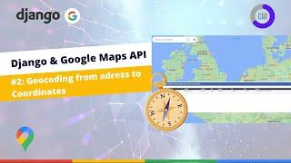 Django Google Maps Tutorial #2: Geocoding an Adress to Coordinates