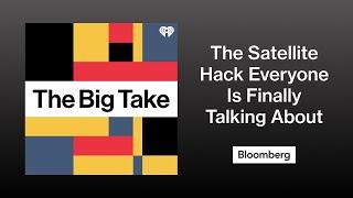 How A Satellite Hack Became a Cybersecurity Wakeup Call | The Big Take