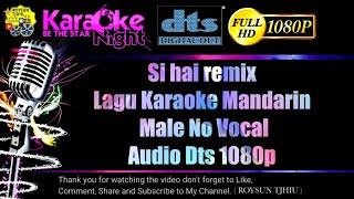  Si hai remix - Lagu Karaoke Mandarin Male No Vocal Audio Dts 1080p