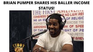 Brian Pumper Shares His Baller Income Status