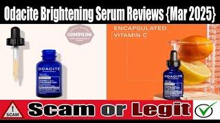 Odacite Brightening Serum Review - Worth Buying Or Waste Of Money? Watch Now !