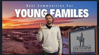 Best Communities For Young Families In Cochrane Alberta