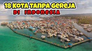 18 Kota dan Kabupaten yang tidak memiliki gereja di Indonesia
