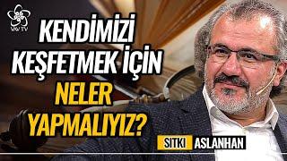 Yazar Sıtkı Aslanhan | İnsan Kendisini Tanımaya Nereden Başlamalı? | @vavtv