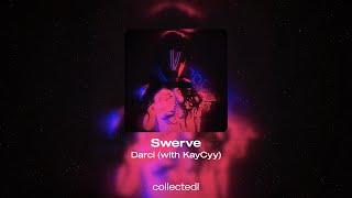 Darci - Swerve (with KayCyy)