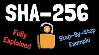 SHA-256 | COMPLETE Step-By-Step Explanation (W/ Example)