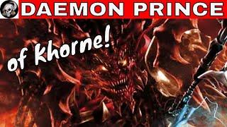 DAEMON PRINCE OF KHORNE IN WARHAMMER 40000