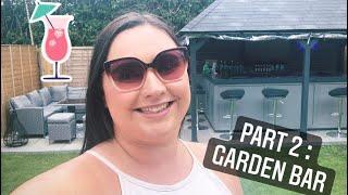 Garden Bar DIY | Part Two of the Garden transformation | UK garden bar | August 2021